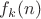 $f_{k}(n)$