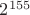 $2^{155}$