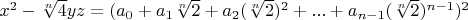$x^2-\sqrt[n]{4} y z=(a_0+a_1 \sqrt[n]{2}+a_2 (\sqrt[n]{2})^2+...+a_{n-1} (\sqrt[n]{2})^{n-1})^2$