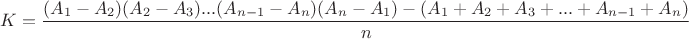 $K=\dfrac{(A_1-A_2)(A_2-A_3)...(A_{n-1}-A_n)(A_n-A_1)-(A_1+A_2+A_3+...+A_{n-1}+A_n)}{n}$