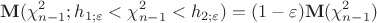 $$\mathbf{M}(\chi^2_{n-1} ;h_{1;\varepsilon}<\chi^2_{n-1}<h_{2;\varepsilon})=(1-\varepsilon)\mathbf{M}(\chi^2_{n-1})$$