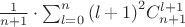 $\frac{1}{n+1}\cdot\sum_{l=0}^{n}{(l+1)}^{2}{C}_{n+1}^{l+1}$