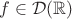 $f\in \mathcal D(\mathbb R)$