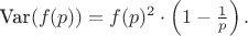 $\text{Var}(f(p)) = f(p)^2 \cdot \left(1 - \frac{1}{p}\right).$ $\text{Var}(f(p)) = f(p)^2 \cdot \left(1 - \frac{1}{p}\right).$