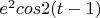$e^2cos2(t-1)$