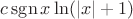 $c\operatorname{sgn}x \ln(|x|+1)$