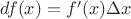 $df(x)=f^\prime(x)\Delta x$