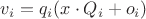 $v_i = q_i(x \cdot Q_i + o_i)$ $v_i = q_i(x \cdot Q_i + o_i)$