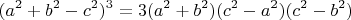 $$(a^2+b^2-c^2)^3=3(a^2+b^2)(c^2-a^2)(c^2-b^2)$$