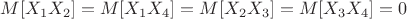 $M[X_1X_2]=M[X_1X_4]=M[X_2X_3]=M[X_3X_4]=0$