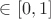 $\in [0,1]$