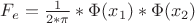 $F_e=\frac{1}{2*{\pi}}*{\Phi}(x_1)*{\Phi}(x_2)$