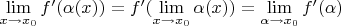 $\lim\limits_{x \to x_0} f'(\alpha(x)) = f'(\lim\limits_{x \to x_0} \alpha(x)) = \lim\limits_{\alpha \to x_0} f'(\alpha)$