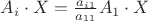 $A_i \cdot X = \frac {a_{i1}}{a_{11}} A_1 \cdot X$