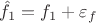 $\hat f_1 = f_1 + \varepsilon_f$