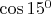 $\cos15^{0}$