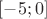 $[-5;0]$