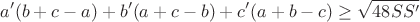 $$a'(b+c-a)+b'(a+c-b)+c'(a+b-c)\geq\sqrt{48SS'}$$