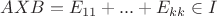 $AXB = E_{11}+ ... + E_{kk} \in I$