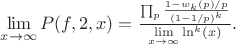 $\lim \limits_{x \to \infty} {P(f,2,x)}=\frac {\prod_{p} \frac {1-w_k(p)/p} {(1-1/p)^k}} {\lim \limits_{x \to \infty} { \ln^k(x)}}.$