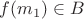 $f(m_1) \in B$