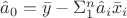 $\hat{a}_0=\bar{y}-\Sigma_1^n \hat{a}_i\bar{x}_i$