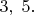 $3,\;5.$