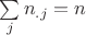 $\sum\limits_j n_{.j} = n$