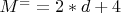 $ M^==2*d+4 $