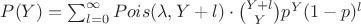 $P(Y) = \sum_{l=0}^{\infty} Pois(\lambda, Y + l) \cdot \binom{Y + l}{Y} p^{Y}(1-p)^{l}$