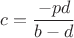 $c=\dfrac{-pd}{b-d}$