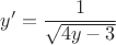 $$ y' = \frac{1}{\sqrt{4y-3}}$$