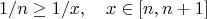 $$1/n\ge 1/x,\quad x\in [n,n+1]$$