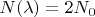 \[
N(\lambda ) = 2N_0 
\]