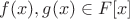 $f(x), g(x) \in F[x]$