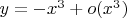 $y=-x^3+o(x^3)$