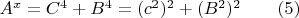 $A^x=C^4+B^4 =(c^2)^2+(B^2)^2 \qquad (5)$