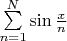 $\sum\limits_{n=1}^{N}\sin\frac{x}{n}$