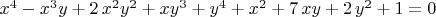${x}^{4}-{x}^{3}y+2\,{x}^{2}{y}^{2}+x{y}^{3}+{y}^{4}+{x}^{2}+7\,xy+2\,{
y}^{2}+1=0
$