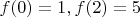 $f(0)=1, f(2)=5$