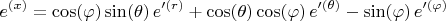 $$
e^{(x)} =
\cos(\varphi) \sin(\theta) \, e'^{(r)}
+ \cos(\theta) \cos(\varphi) \, e'^{(\theta)}
- \sin(\varphi) \, e'^{(\varphi)}
$$