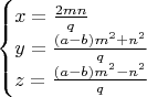 $$\begin{cases} x = \frac{2mn}{q} \\ y= \frac{(a-b)m^2 + n^2}{q} \\ z = \frac{(a-b)m^2-n^2}{q}\end{cases}$$