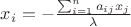 $x_i = - \frac{\sum_{i=1}^{n}a_{ij}x_j}{\lambda}$
