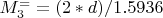 $M^=_3=(2*d)/1.5936$