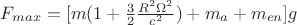 $F_{max}=[m(1+\frac{3}{2}\frac{R^2\Omega^2}{c^2})+m_a+m_{en}]g$