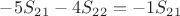 $-5S_2_1-4 S_2_2 =-1S_2_1$