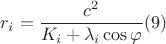 $$r_{i}=\dfrac{c^{2}}{K_{i}+\lambda_{i} \cos{\varphi}} (9)$$ $$r_{i}=\dfrac{c^{2}}{K_{i}+\lambda_{i} \cos{\varphi}} (9)$$