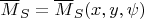 $\overline M_S= \overline M_S(x,y,\psi)$