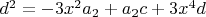 $d^2=-3 x^2 a_2+a_2 c+3 x^4 d$