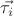 $\vec{\tau_i}$